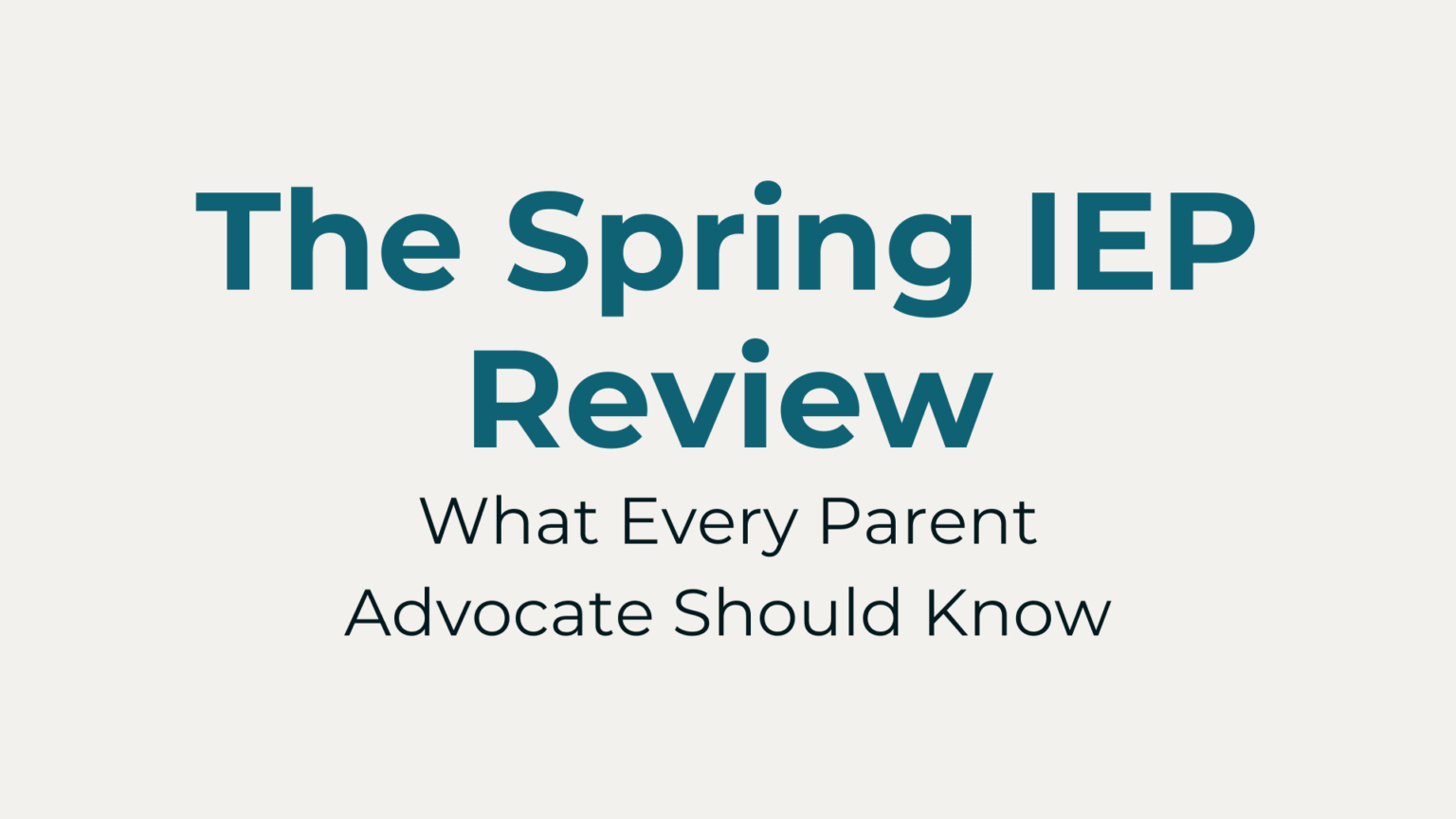 The Spring IEP Review